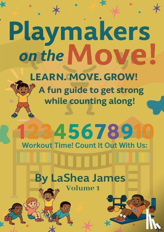 James, Lashea - Playmakers on the move! Learn. Move. Grow