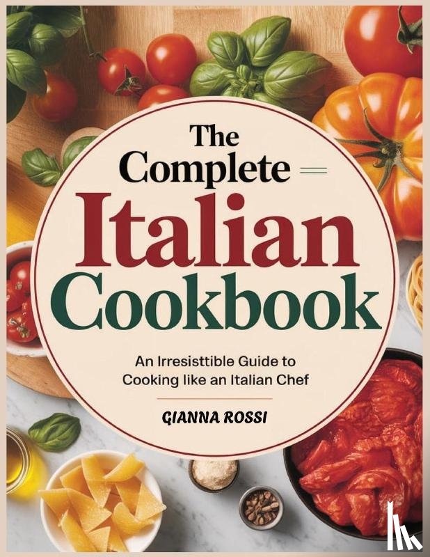 Rossi, Gianna - The Complete Italian Cookbook