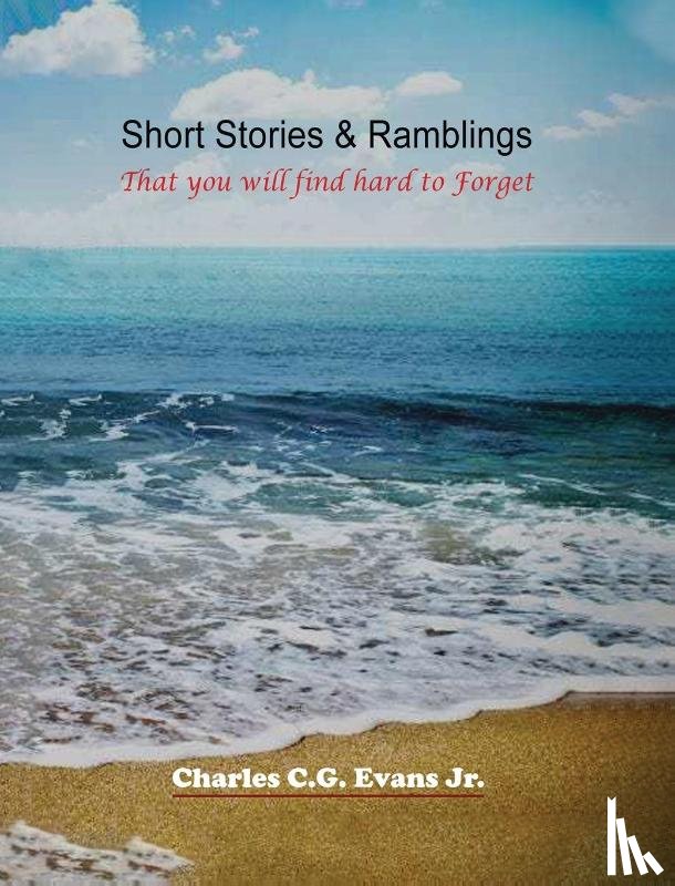 Evans Jr, Charles C G - Short Stories & Ramblings
