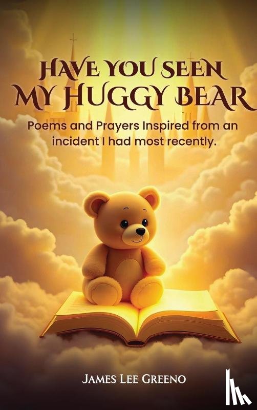 Greeno, James Lee - Have you seen my Huggy Bear
