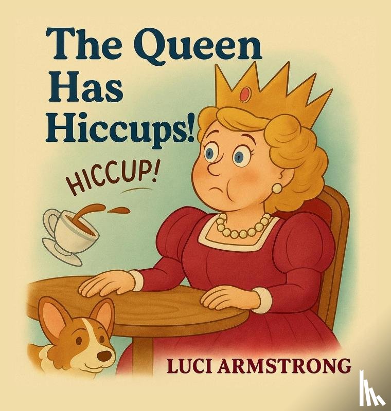 Armstrong, Luci - The Queen Has Hiccups