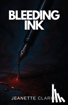 Clarke, Jeanette - Bleeding Ink