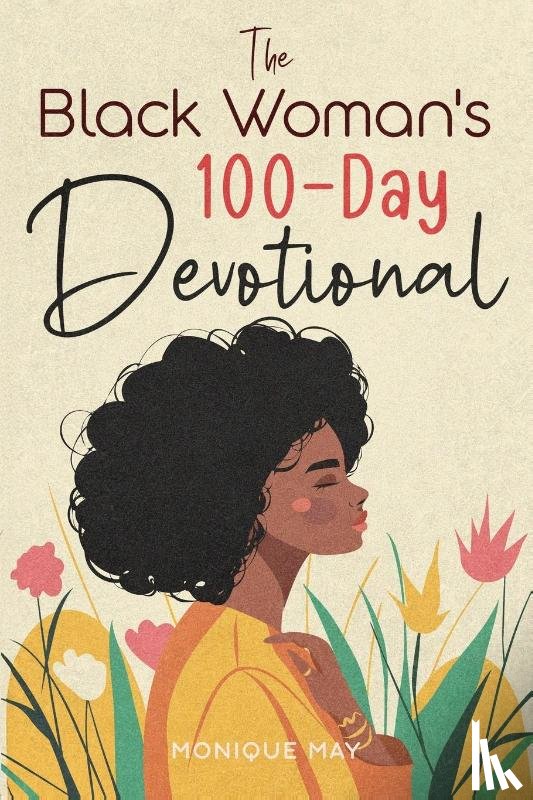 May, Monique - The Black Woman's 100-Day Devotional