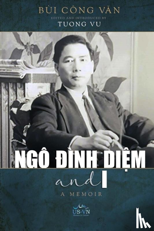 Bui, Cong van - Ngô ¿ình Di¿m and I (softcover)