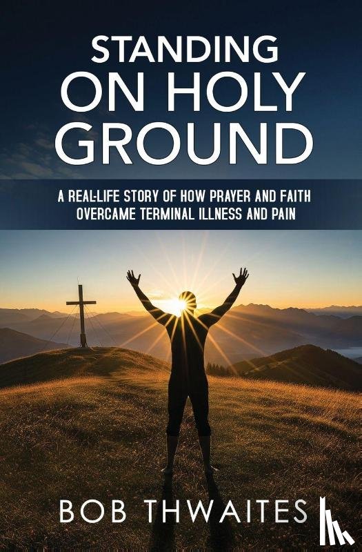 Thwaites, Robert J - Standing on Holy Ground