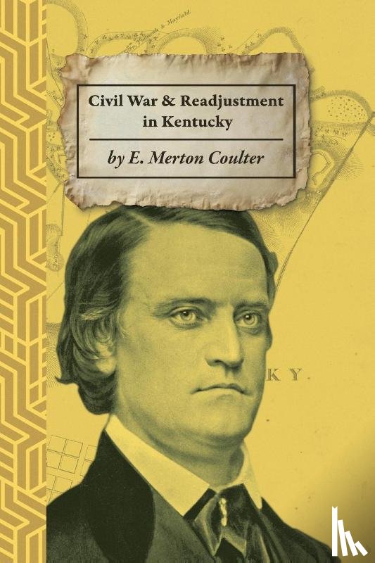Coulter, Ellis Merton - The Civil War and Readjustment in Kentucky