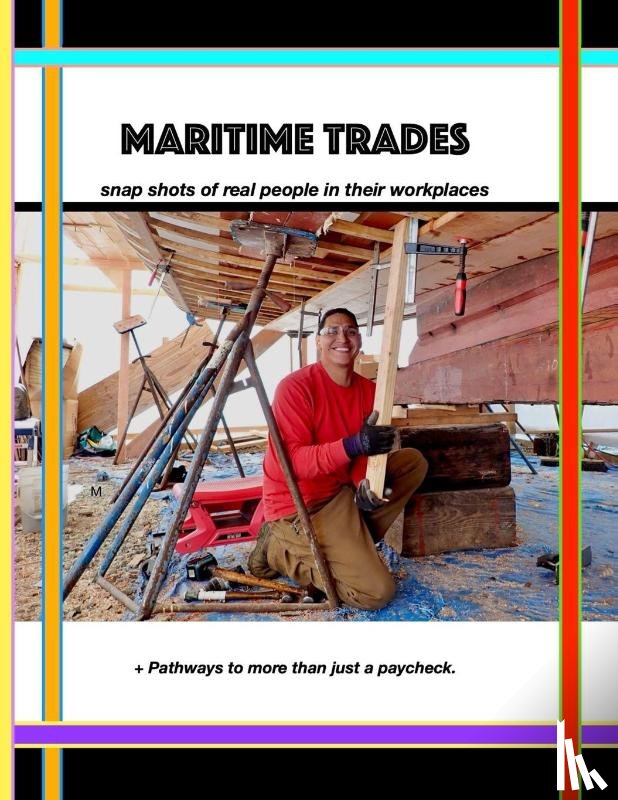 Brown, Ashlyn Ece - Maritime Trades; Snapshots of Real People in their Workplaces