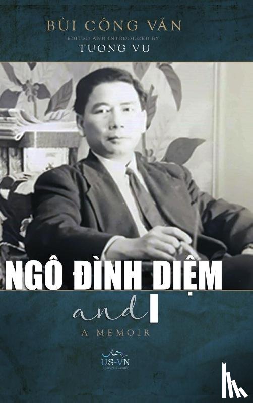 Bui, Cong van - Ngô ¿ình Di¿m and I (hardcover - color)
