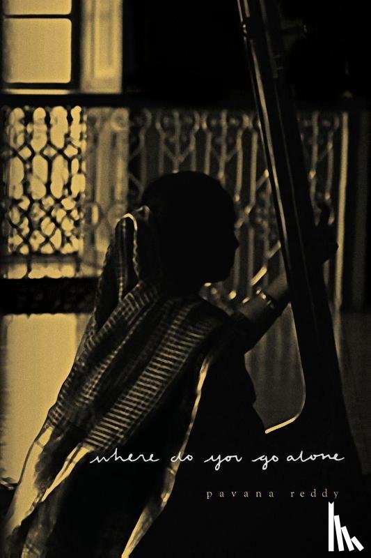 Reddy, Pavana - Where Do You Go Alone