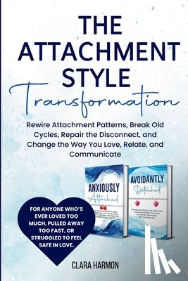 Harmon, Clara - The Attachment Style Transformation