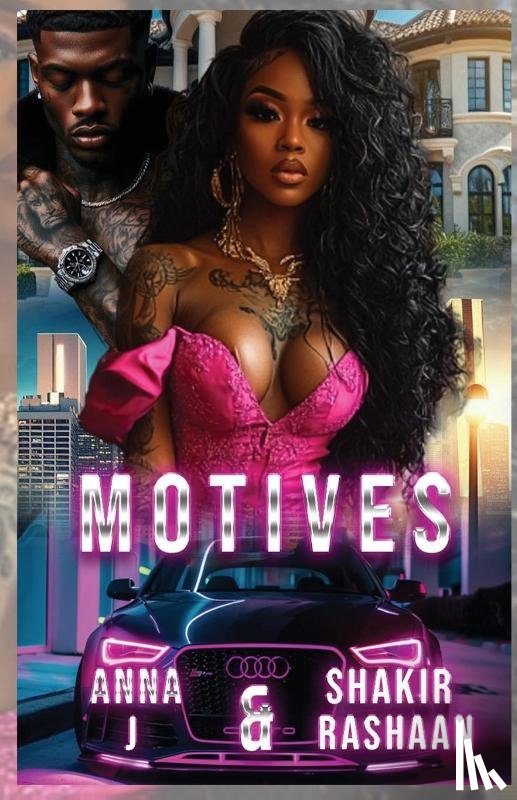 J, Anna, Rashaan, Shakir, Maddox, A. - Motives