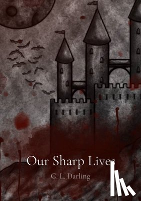 Darling, C. L. - Our Sharp Lives
