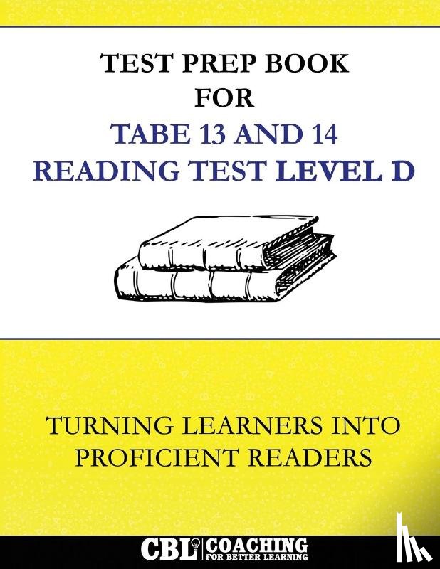 Coaching For Better Learning - Test Prep Book for TABE 13 and 14 Reading Test Level D