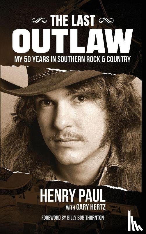 Paul, Henry - The Last Outlaw: My 50 Years in Southern Rock & Country