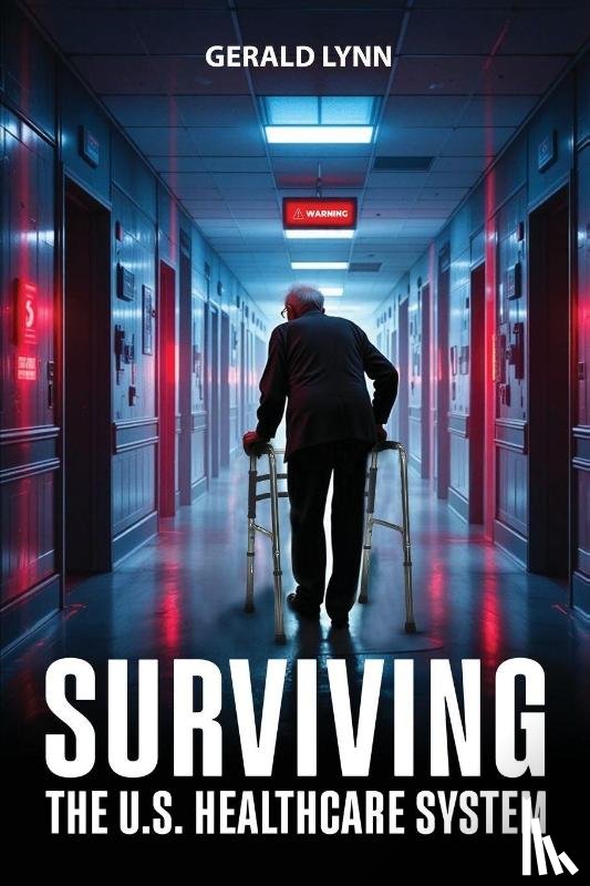 Lynn C. M. R., Gerald - Surviving the U.S. Healthcare System