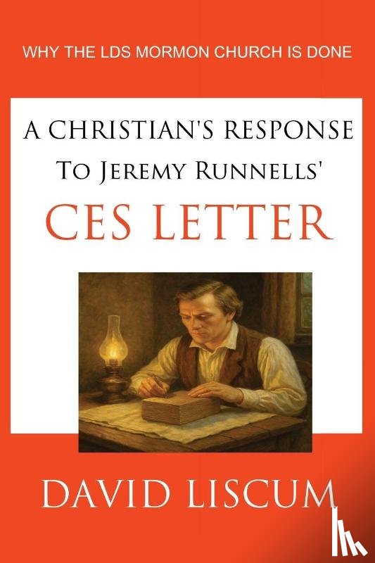 Liscum, David - A Christian's Response to Jeremy Runnells' CES Letter