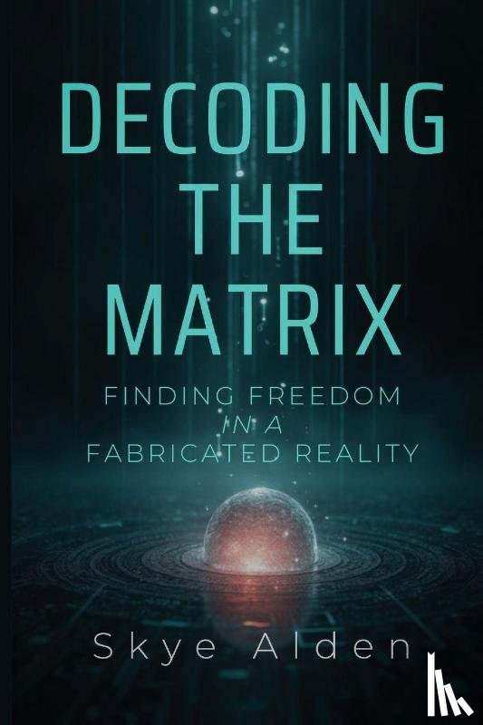 Alden, Skye - Decoding the Matrix
