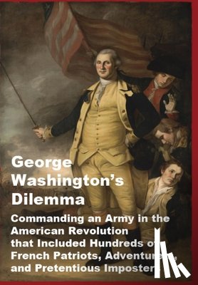 Lefkowitz, Arthur S. - George Washington's Dilemma