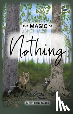 Deason, Katherine - The Magic of Nothing