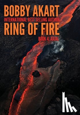 Akart, Bobby - Ring of Fire Axial: A Disaster Thriller