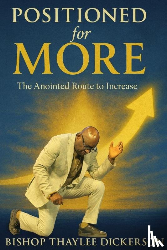 Dickerson, Bishop Thaylee - Positioned For More