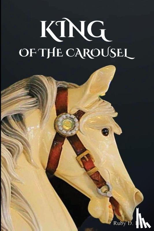 Pinto, Ruby D - King Of The Carousel