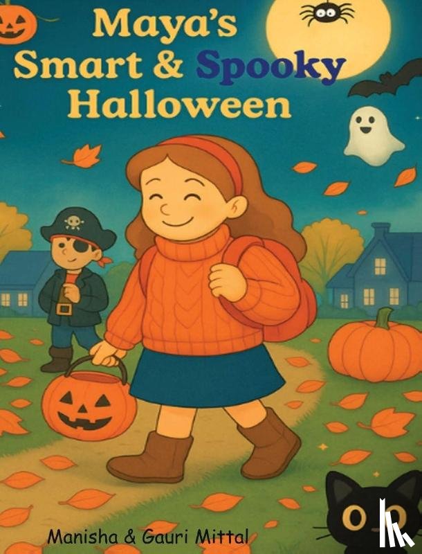 Mittal, Manisha, Mittal, Gauri - Maya's Smart & Spooky Halloween