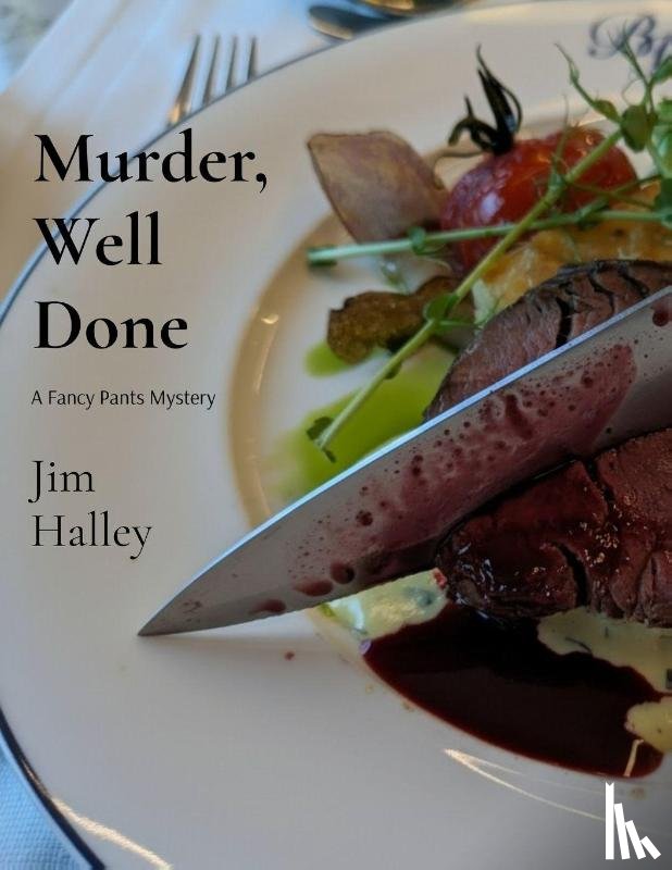 Halley, Jim - Murder, Well Done, a Fancy Pants Mystery