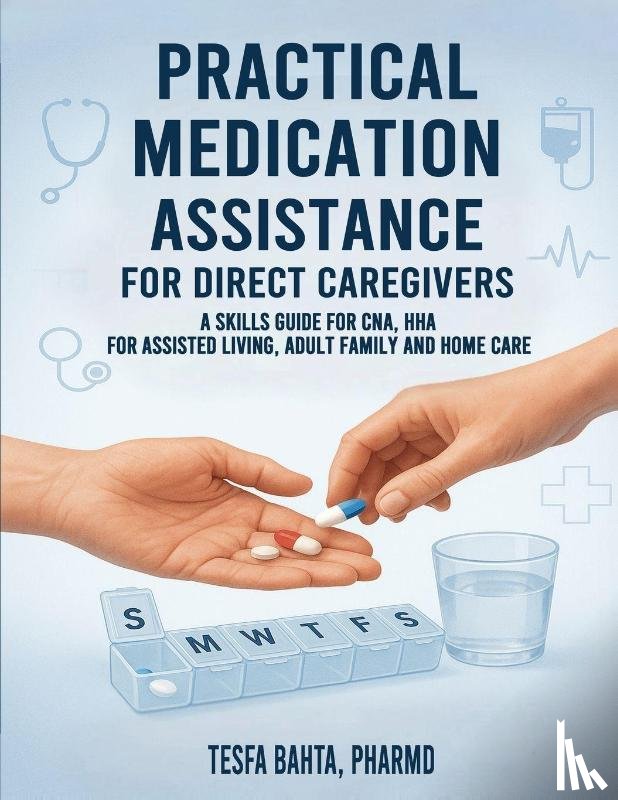 Bahta, Tesfa - Practical Medication Assistance for Direct Caregivers
