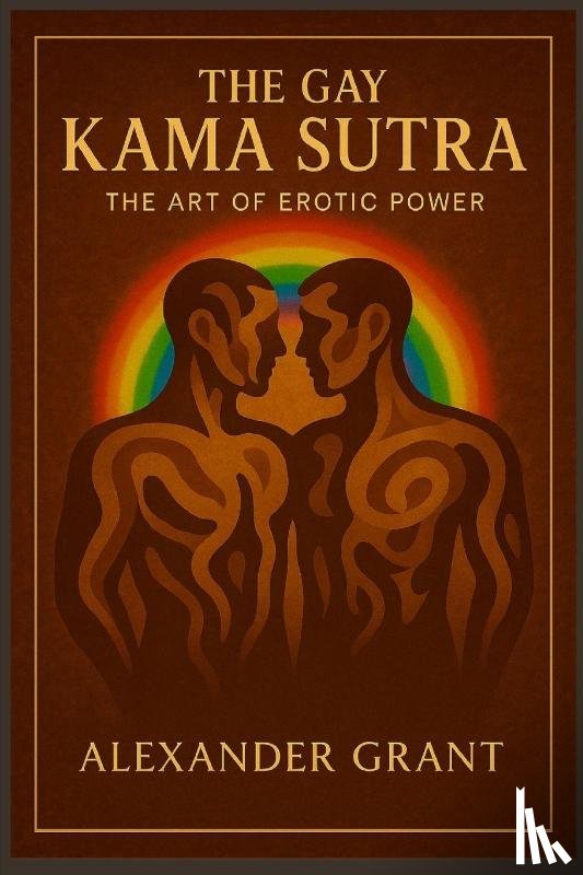 Grant, Alexander - The Gay Kama Sutra