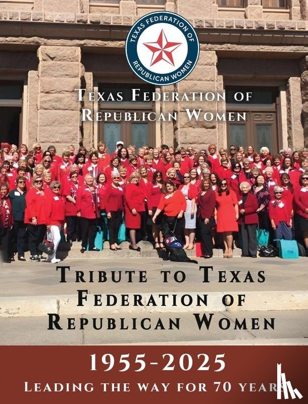 Republican Women, Texas Federation of - Tribute to Texas Federation of Republican Women