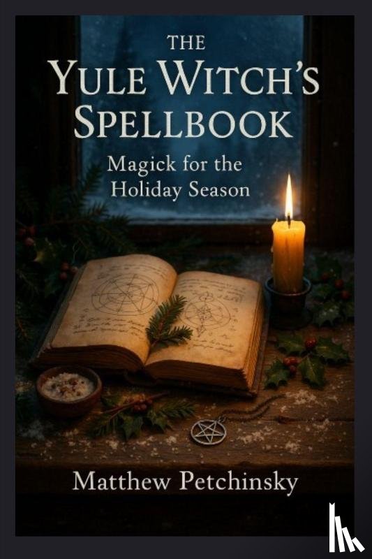 Petchinsky, Matthew - The Yule Witch's Spellbook