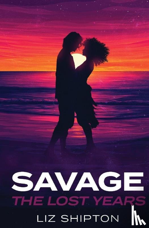 Shipton, Liz - Savage The Lost Years