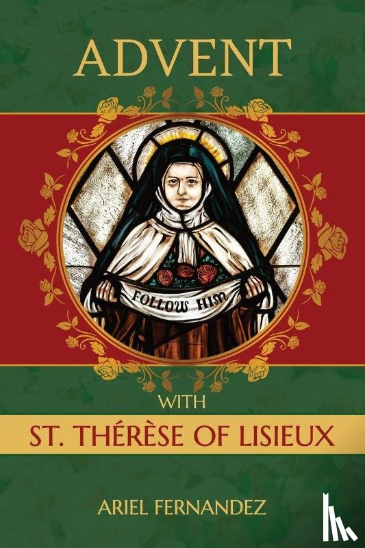Fernandez, Ariel - Advent with St. Therese of Lisieux