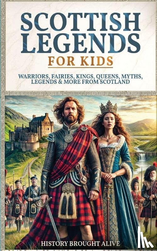 Alive, History Brought - Scottish Legends For Kids