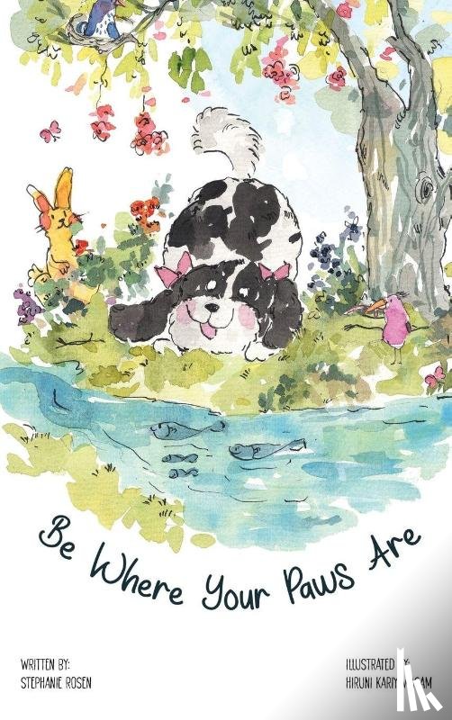 Rosen, Stephanie - Be Where Your Paws Are