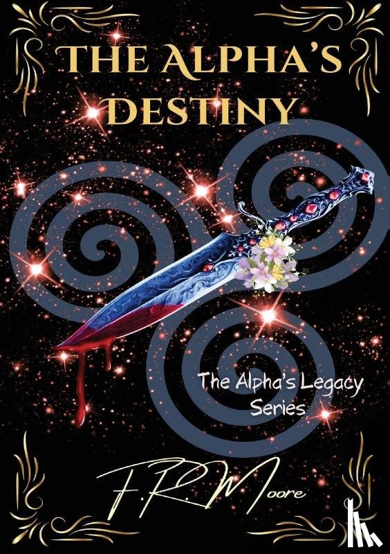 Moore, F. R. - The Alpha's Destiny