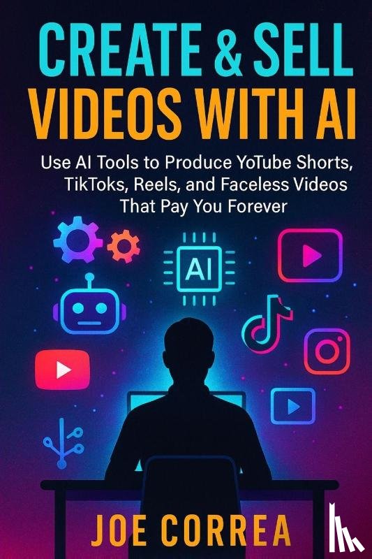 Correa, Joe - Create & Sell Videos With AI