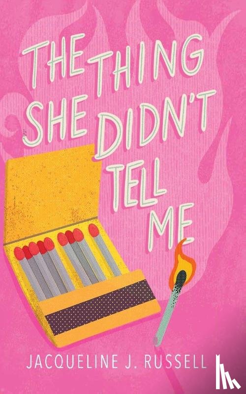 Russell, Jacqueline J. - The Thing She Didn't Tell Me