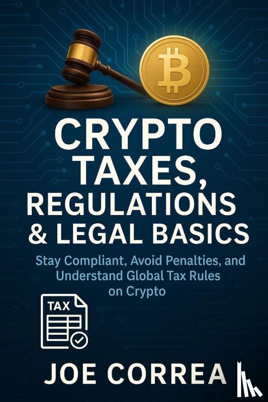 Correa, Joe - Crypto Taxes, Regulations & Legal Basics