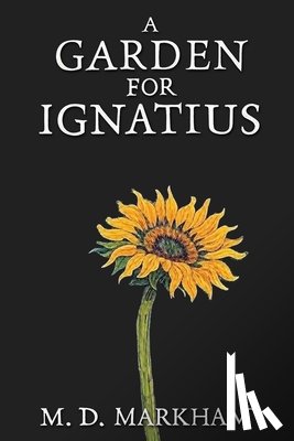 Markham - A Garden for Ignatius