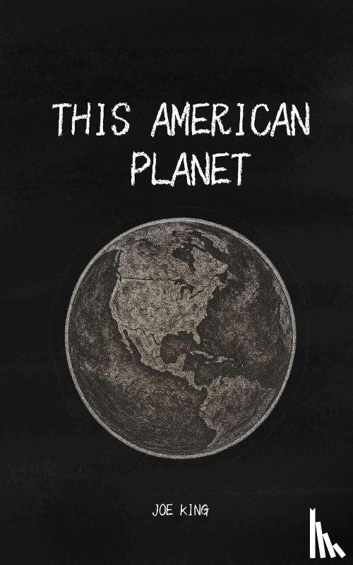 King, Joseph D - This American Planet