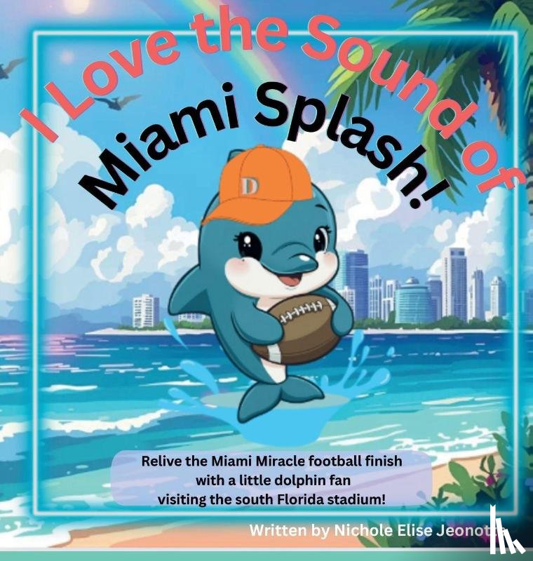 Jeonotte, Nichole Elise - I Love the Sound of Miami Splash!