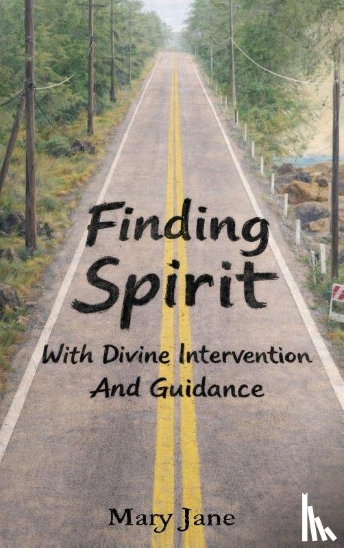 Quirin, Mary Jane - Finding Spirit With Divine Intervention and Guidance