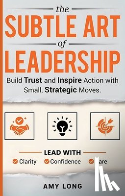 Long, Amy - The Subtle Art of Leadership