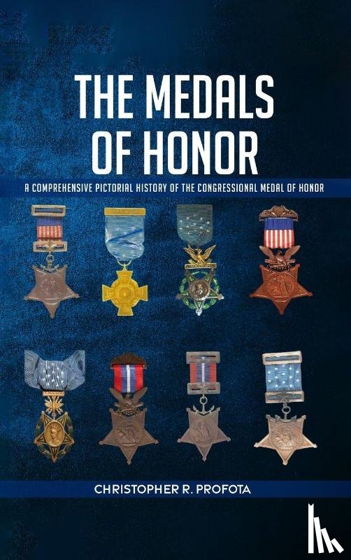 R. Profota, Christopher - THE MEDALS OF HONOR