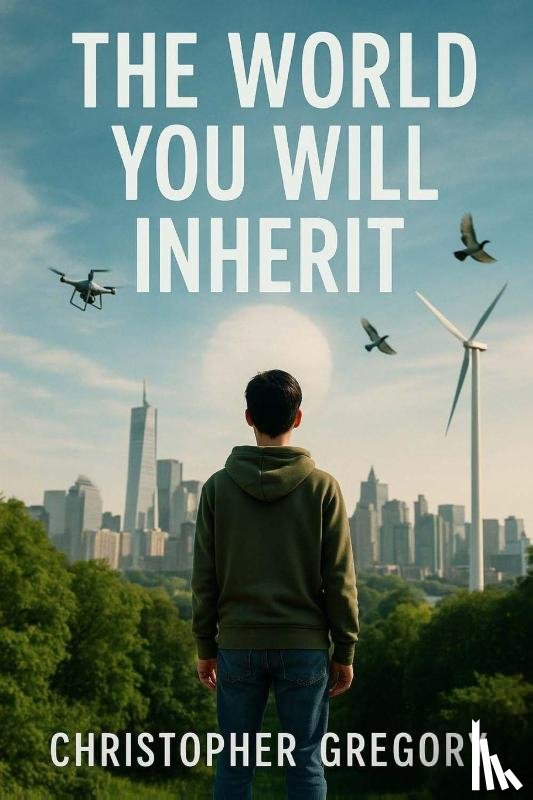 Gregory, Christopher - The World You Will Inherit