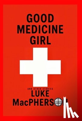 A. MacPherson, Luke - Good Medicine Girl