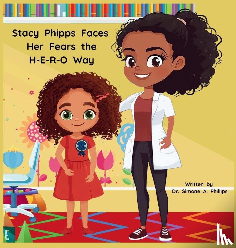 Phillips, Simone A - Stacy Phipps Faces Her Fears the H-E-R-O Way
