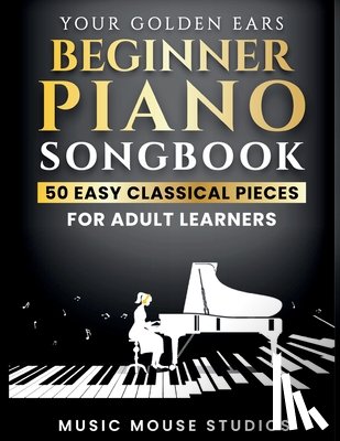 Studios, Music Mouse - Your Golden Ears Beginner Piano Songbook